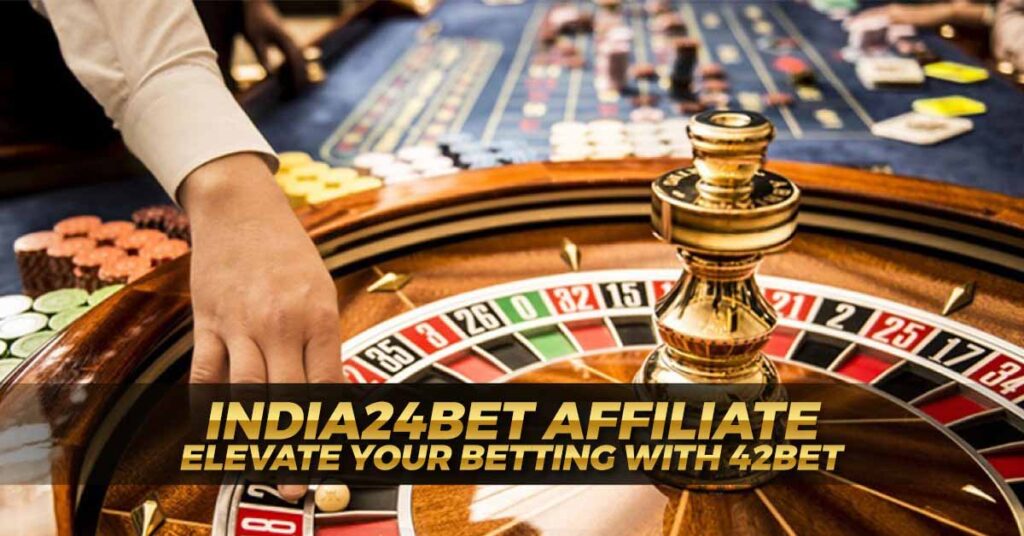 India24bet Affiliate Elevate Your Betting with 42Bet