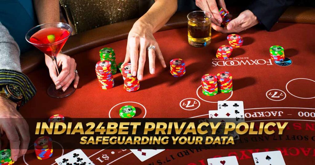 India24bet Privacy Policy Safeguarding Your Data